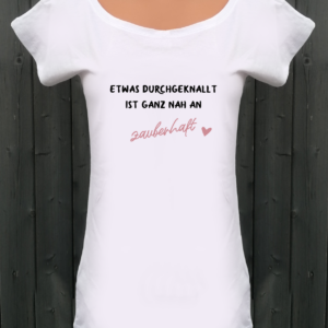 weißes T-Shirt Etwas durchgeknallt ist ganz nah an zauberhaft roségold